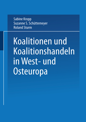 Koalitionen in West- und Osteuropa von Kropp,  Sabine, Schüttemeyer,  Suzanne S, Sturm,  Roland