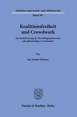Koalitionsfreiheit und Crowdwork. von Gärtner,  Jan Armin