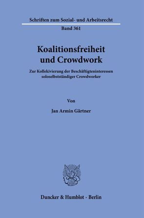 Koalitionsfreiheit und Crowdwork. von Gärtner,  Jan Armin