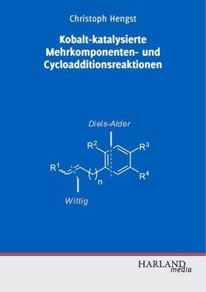 Kobalt-katalysierte Mehrkomponenten- und Cycloadditionsreaktionen von Hengst,  Christoph