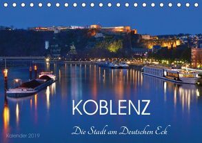 Koblenz Die Stadt am Deutschen Eck (Tischkalender 2019 DIN A5 quer) von Heußlein,  Jutta