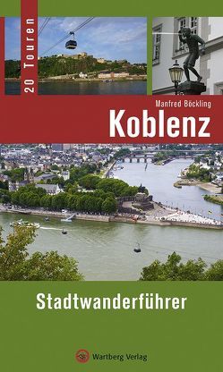 Koblenz – Stadtwanderführer von Böckling,  Manfred