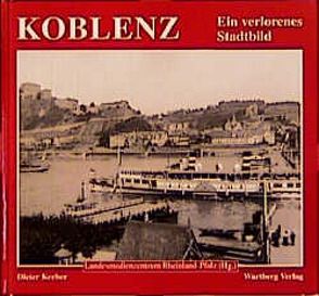 Koblenz – wie es früher war von Kerber,  Dieter