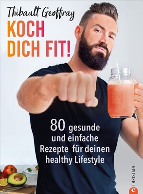 Koch dich fit! von Geoffray,  Thibault, Wend,  Cornelia