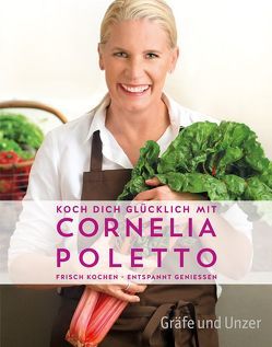 Koch dich glücklich mit Cornelia Poletto von Poletto,  Cornelia
