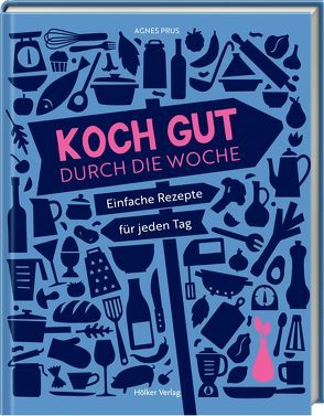 Koch gut durch die Woche von Antholz,  Frauke, Nieschlag + Wentrup, Prus,  Agnes