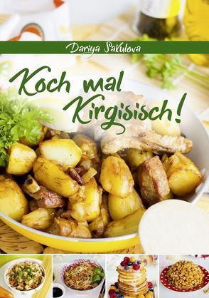 Koch mal Kirgisisch! von Sakulova,  Dariya