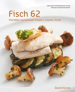 Kochbuch Fisch 62 von Hurter,  Daniel