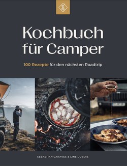 Kochbuch für Camper von Line,  Dubois, Sebastian,  Canaves