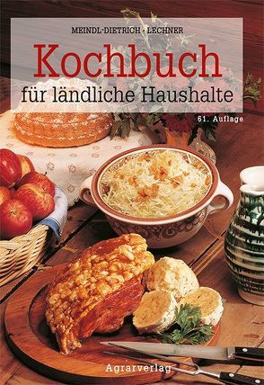 Kochbuch für ländliche Haushalte von Meindl-Dietrich,  Karoline