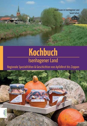 Kochbuch Isenhagener Land von Landfrauen Isenhagen & Sarah Schulz