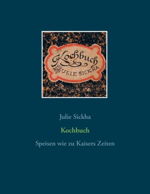 Kochbuch von Bossel,  Hartmut, Sickha,  Julie