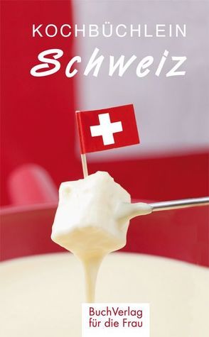 Kochbüchlein Schweiz von Kägi,  Peter