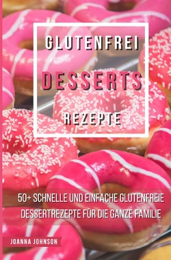 Kochbücher / Glutenfrei Desserts Rezepte von Johnson,  Joanna