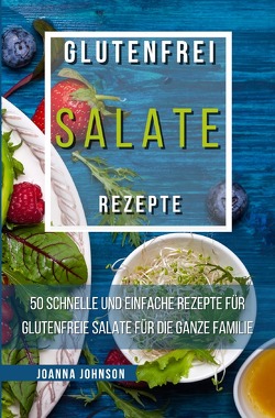 Kochbücher / Glutenfrei Salate Rezepte von Johnson,  Joanna