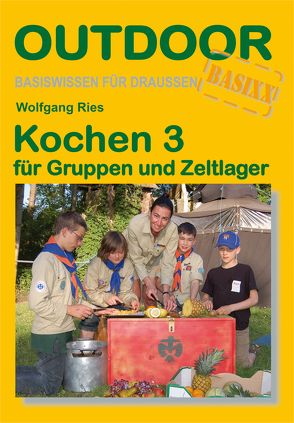 Kochen für Gruppen und Zeltlager von Ries,  Wolfgang