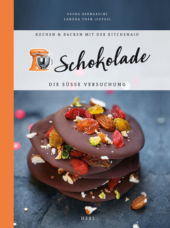 Kochen & Backen mit der KitchenAid: Schokolade von Bernardini,  Georg, Then,  Sandra