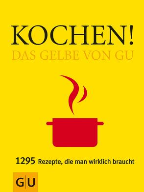 Kochen! Das Gelbe von GU von Dickhaut,  Sebastian, Sälzer,  Sabine