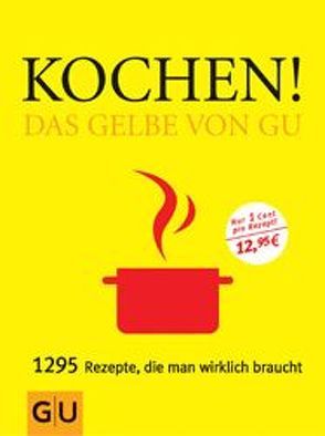 Kochen! Das Gelbe von GU von Dickhaut,  Sebastian, Sälzer,  Sabine