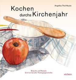 Kochen durchs Kirchenjahr von Neubauer,  Violetta, Thol-Hauke,  Angelika