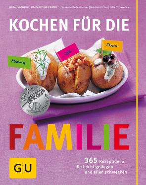 Kochen für die Familie von Bodensteiner,  Susanne, Cramm,  Dagmar von, Kittler,  Martina, Skowronek,  Julia