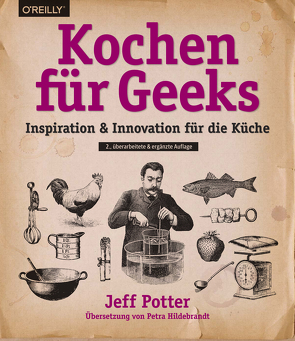 Kochen für Geeks von Hildebrandt,  Petra, Potter,  Jeff