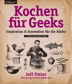 Kochen für Geeks von Hildebrandt,  Petra, Potter,  Jeff