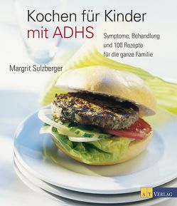 Kochen für Kinder mit ADHS – eBook von Albisser Hund,  Claudia, Sulzberger,  Margrit, Thumm,  Andreas