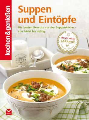 kochen & genießen Suppen und Eintöpfe von KOCHEN & GENIESSEN