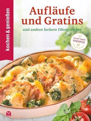 Kochen & Genießen Aufläufe und Gratins von KOCHEN & GENIESSEN