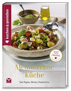 Kochen & Genießen Mediterrane Küche