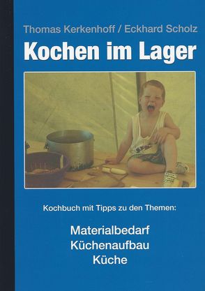 Kochen im Lager von Kerkenhoff,  Thomas, Scholz,  Eckhard