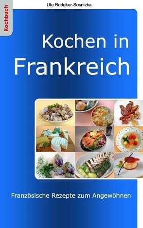 Kochen in Frankreich von Redeker-Sosnizka,  Ute