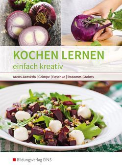 Kochen lernen von Arens-Azevêdo,  Ulrike, Grimpe,  Elke, Peschke,  Elisabeth, Rosomm-Grolms,  Marion