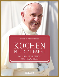 Kochen mit dem Papst von Alborghetti,  Roberto