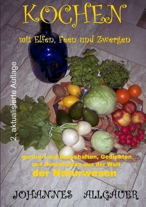 Kochen mit Elfen, Feen und Zwergen -vegetarisch und vegan- von Allgäuer,  Johannes