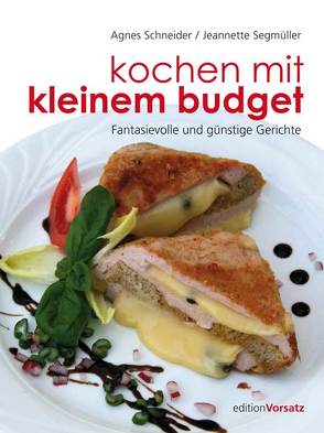 Kochen mit kleinem Budget von Schneider Wermelinger,  Agnes, Segmüller-Fritsche,  Jeannette