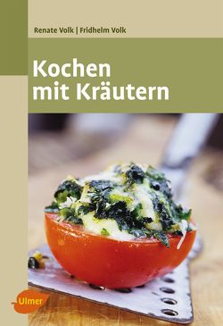 Kochen mit Kräutern von Volk,  Fridhelm, Volk,  Renate