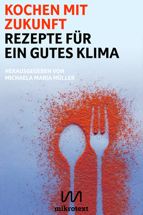 Kochen mit Zukunft von Müller,  Michaela Maria