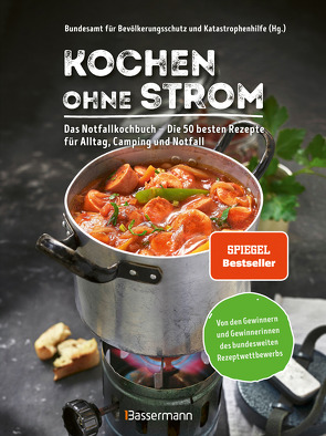 Kochen ohne Strom – Das Notfallkochbuch – Die 50 besten Rezepte für Alltag, Camping und Notfall von Bundesamt für Bevölkerungsschutz