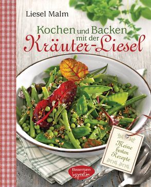 Kochen und Backen mit der Kräuter-Liesel von Malm,  Liesel