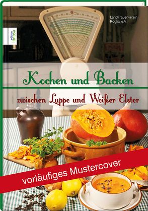 Kochen und Backen zwischen Luppe und Weißer Elster