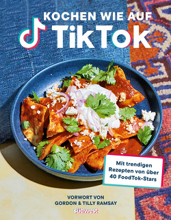 Kochen wie auf TikTok – Das erste offizielle TikTok-Kochbuch von TikTok
