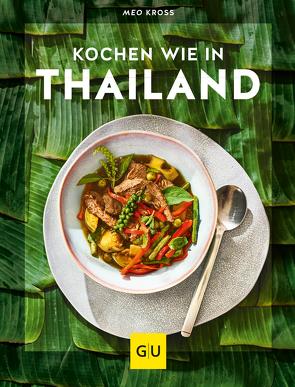Kochen wie in Thailand von Kross,  Meo