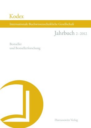 Kodex. Jahrbuch der Internationalen Buchwissenschaftlichen Gesellschaft 2 (2012) von Haug,  Christine, Kaufmann,  Vincent