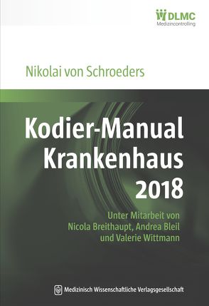 Kodier-Manual Krankenhaus 2018 von Schroeders,  Nikolai von