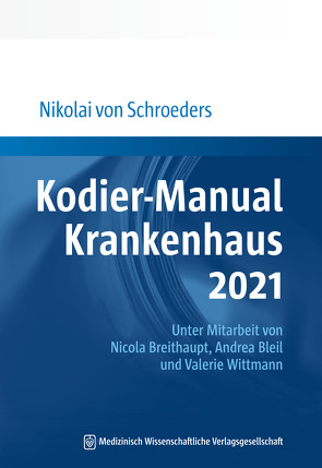 Kodier-Manual Krankenhaus 2021 von Schroeders,  Nikolai von