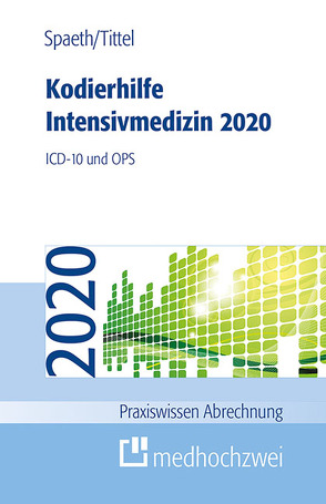 Kodierhilfe Intensivmedizin 2020 von Spaeth,  Christoph, Tittel,  Claudia