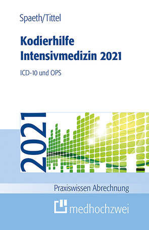 Kodierhilfe Intensivmedizin 2021 von Spaeth,  Christoph, Tittel,  Claudia