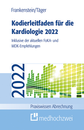 Kodierleitfaden für die Kardiologie 2022 von Frankenstein,  Lutz, Täger,  Tobias